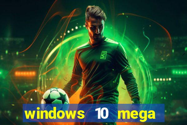 windows 10 mega lite premium download