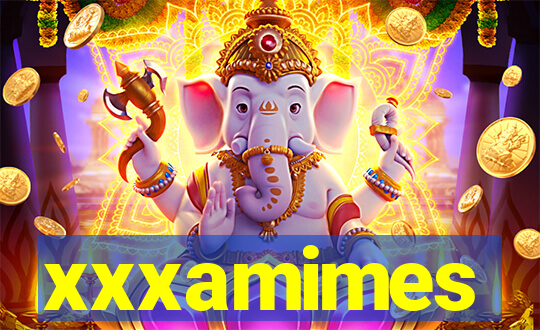 xxxamimes