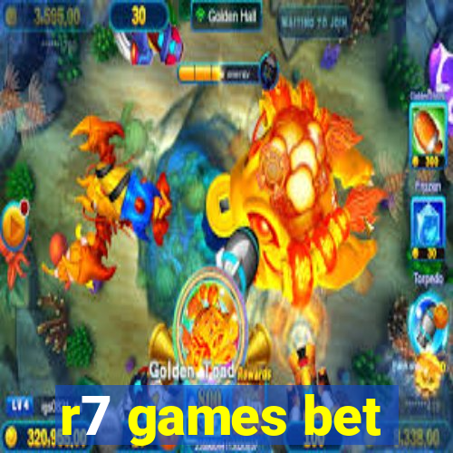 r7 games bet