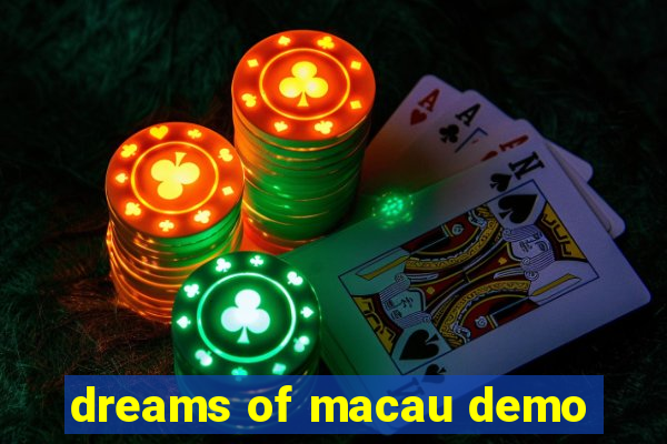 dreams of macau demo