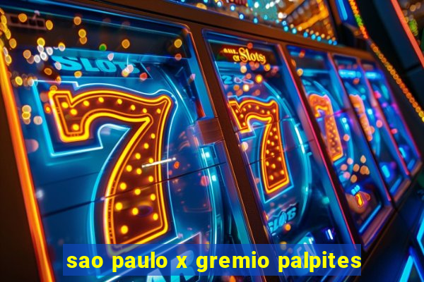 sao paulo x gremio palpites
