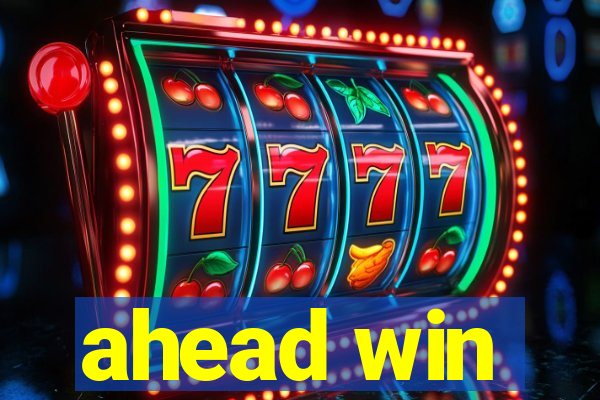 ahead win
