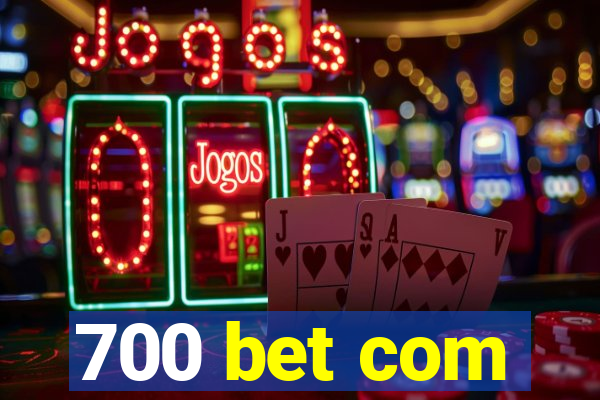 700 bet com