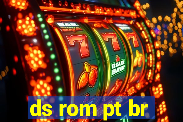 ds rom pt br