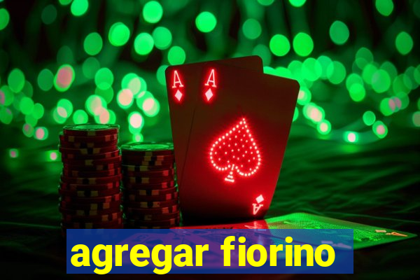 agregar fiorino