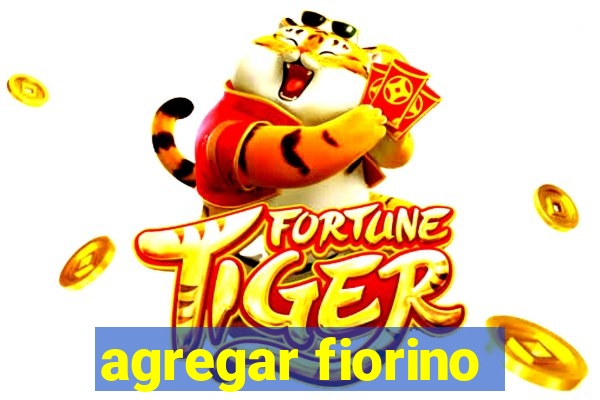 agregar fiorino