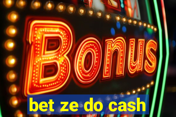 bet ze do cash