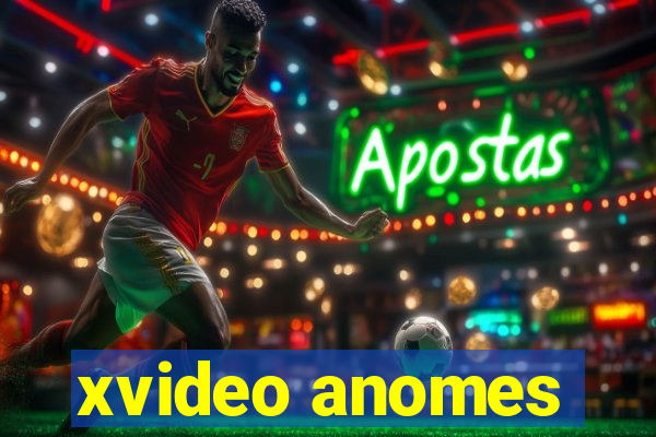 xvideo anomes
