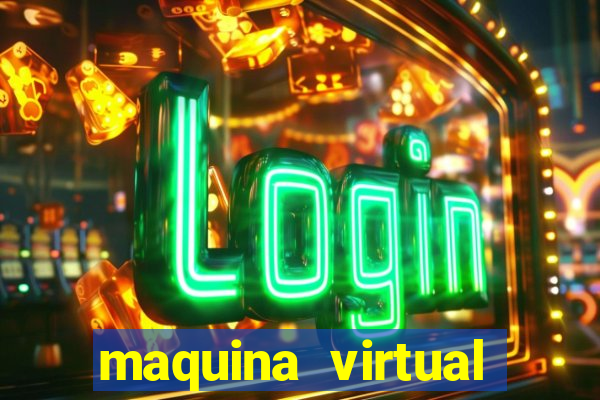 maquina virtual para jogar