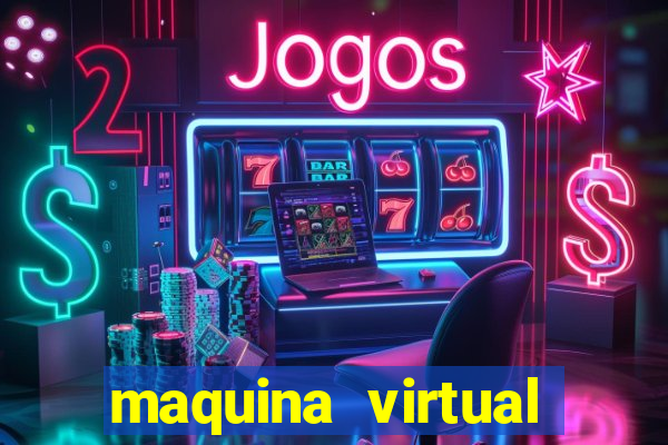 maquina virtual para jogar
