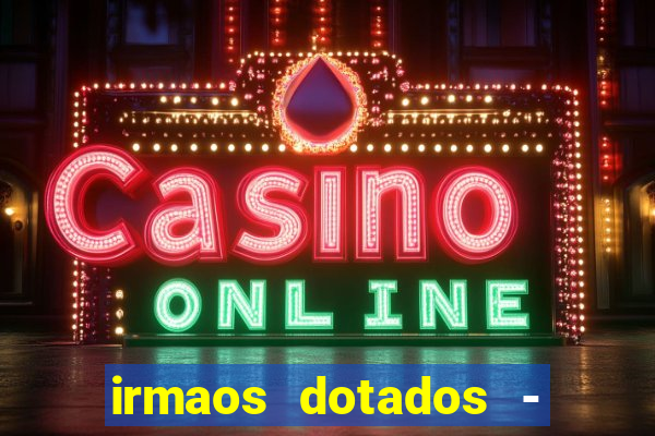 irmaos dotados - roleta russa