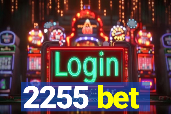 2255 bet