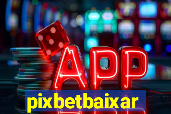 pixbetbaixar