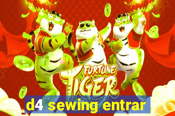 d4 sewing entrar