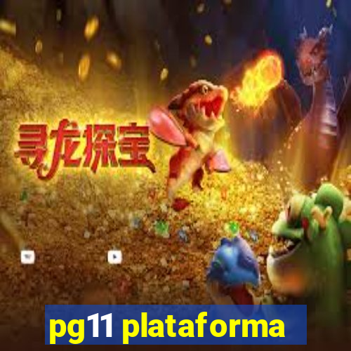 pg11 plataforma