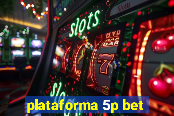 plataforma 5p bet