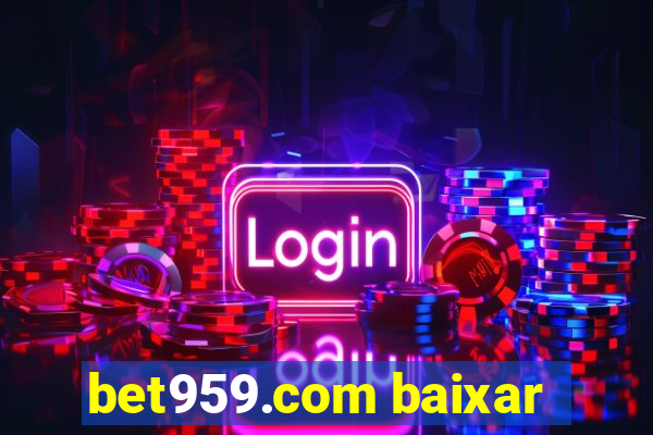 bet959.com baixar