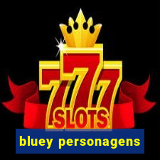 bluey personagens