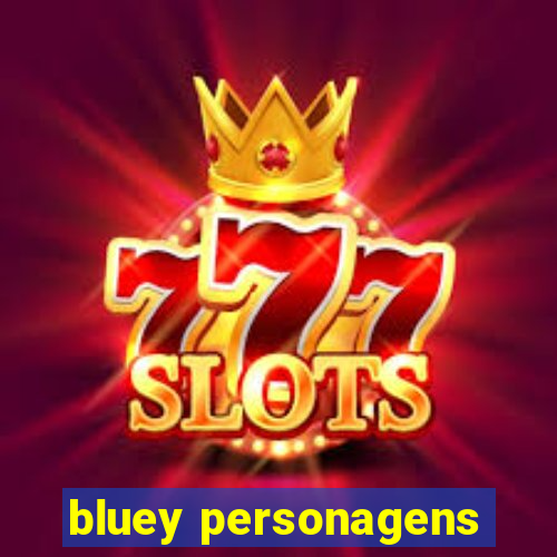 bluey personagens