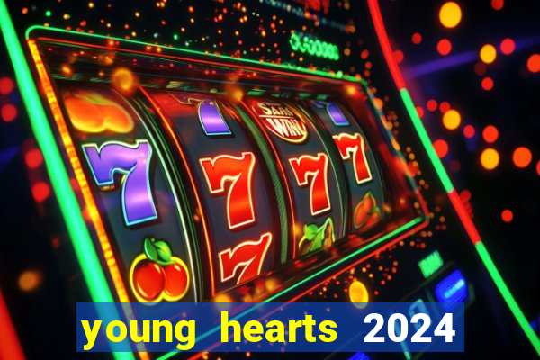 young hearts 2024 onde assistir