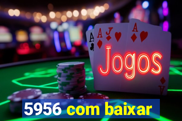 5956 com baixar