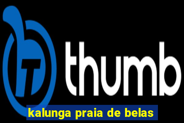 kalunga praia de belas