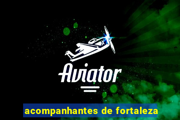 acompanhantes de fortaleza
