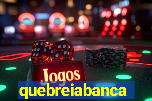 quebreiabanca