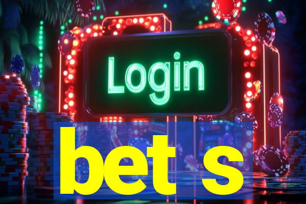 bet s