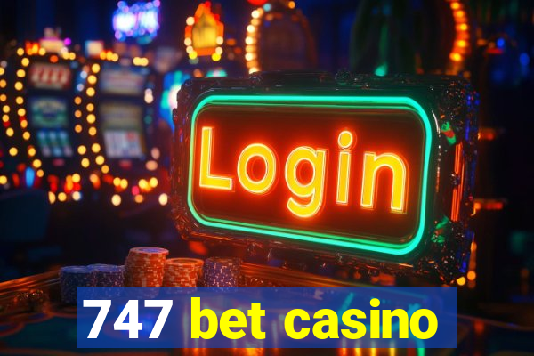 747 bet casino