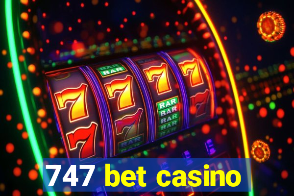 747 bet casino