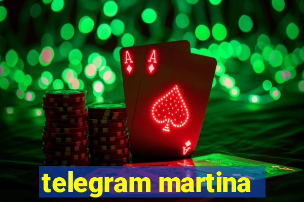 telegram martina