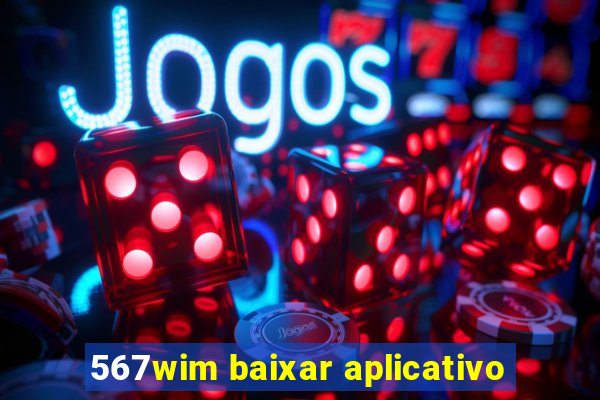 567wim baixar aplicativo