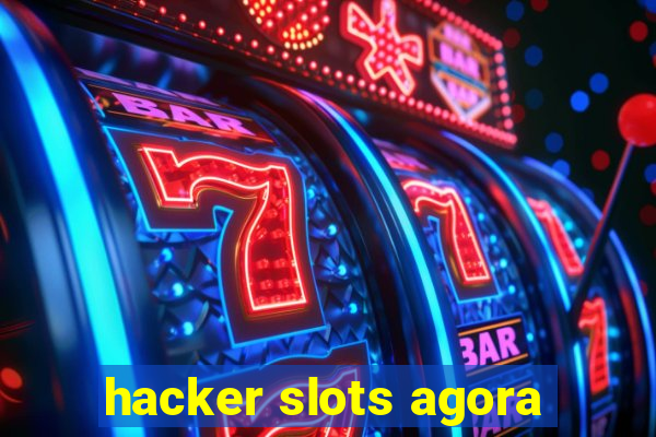 hacker slots agora