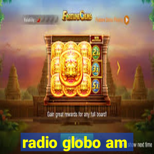 radio globo am