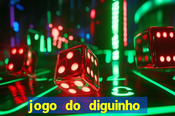 jogo do diguinho para ganhar dinheiro
