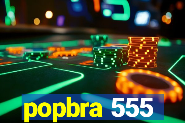 popbra 555