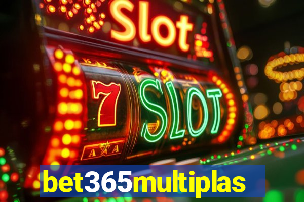 bet365multiplas