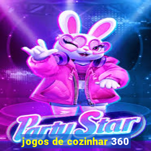 jogos de cozinhar 360