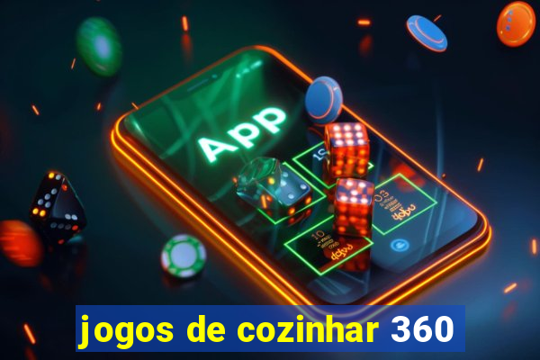 jogos de cozinhar 360