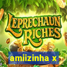 amiizinha x