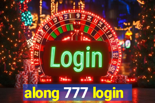 along 777 login