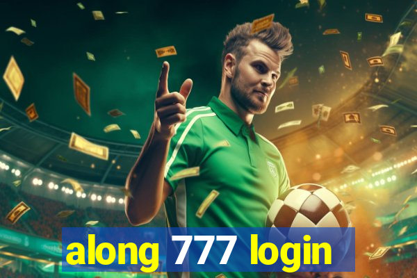along 777 login