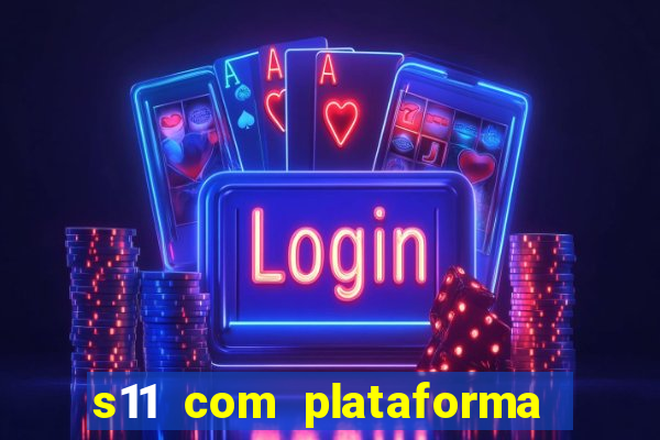 s11 com plataforma de jogos