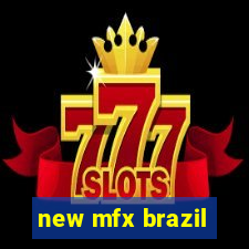 new mfx brazil