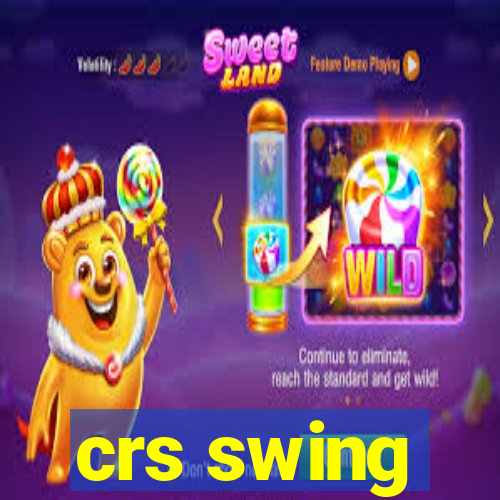 crs swing