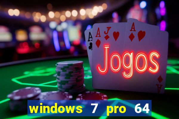 windows 7 pro 64 bits iso download
