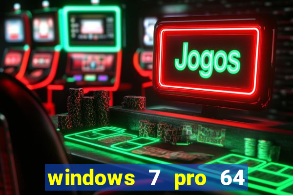windows 7 pro 64 bits iso download