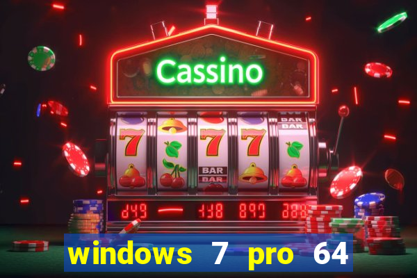 windows 7 pro 64 bits iso download