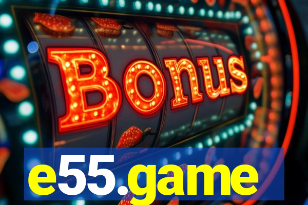 e55.game